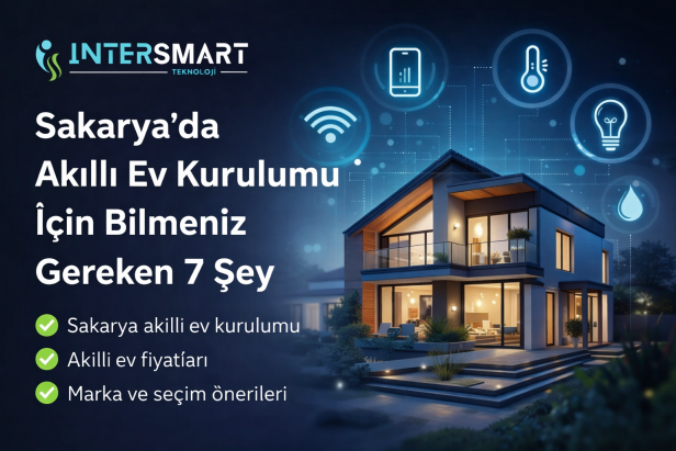 Akıllı Ev için Bilmeniz Gereken 7 Şey